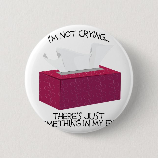 Im Not Crying 2 Inch Round Button (Front)