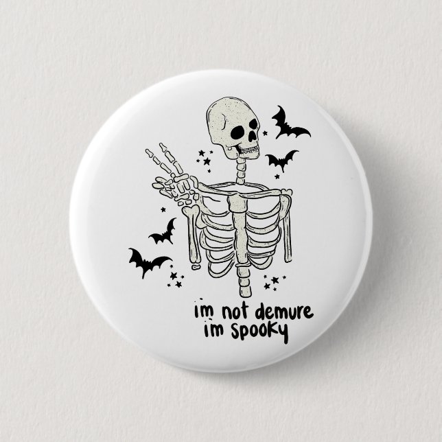 I'm Not Demure I'm Spooky  2 Inch Round Button (Front)