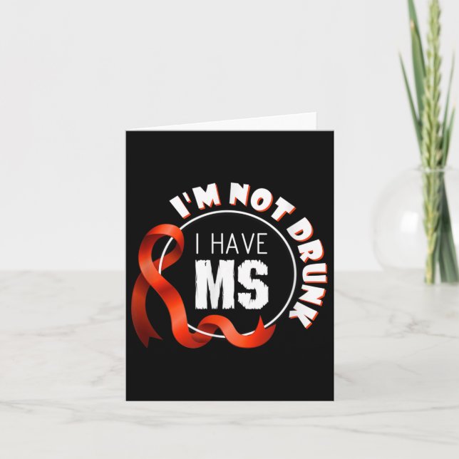 Im Not Drunk I Have Ms Multiple Sclerosis Awarenes Card (Front)