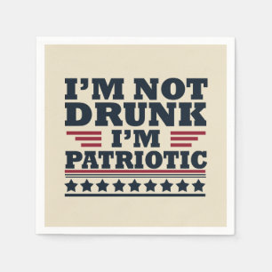 I'm not drunk I"m patriotic funny 4th of july Napkin