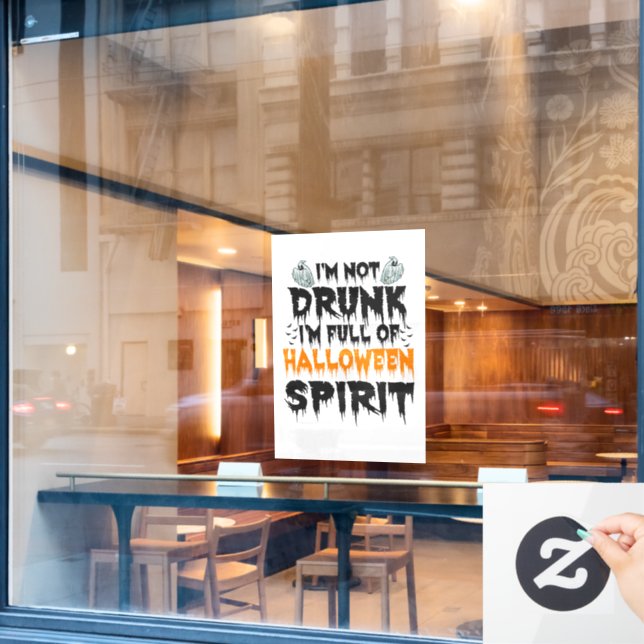 I'm not Drunk I'm full Of Halloween Spirit Funny Window Cling (Cafe Window)