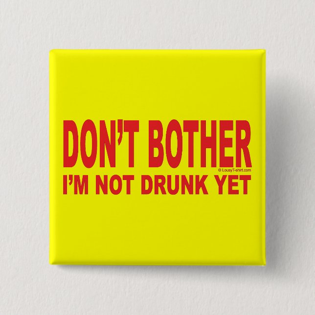 I'm Not Drunk Yet 2 Inch Square Button (Front)