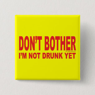 I'm Not Drunk Yet 2 Inch Square Button
