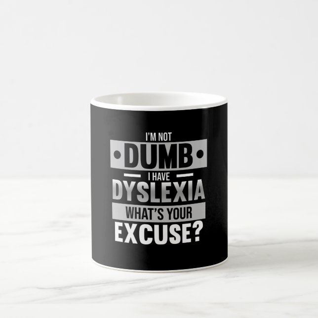 I'm Not Dumb I Have Dyslexia Awareness Therapist Coffee Mug (Center)