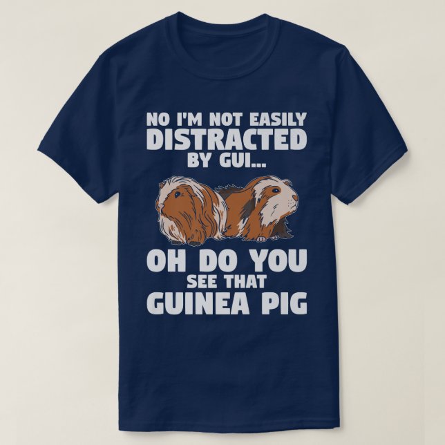 I'M Not Easily Distracted By Oh A Guinea Pig Furry T-Shirt (Design Front)
