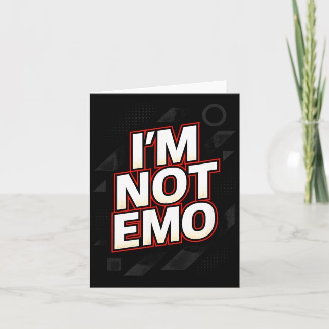 Im Not Emo - Funny Sarcastic Quote Humour Card (Front)
