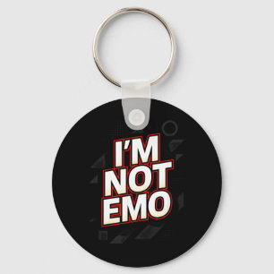 Im Not Emo - Funny Sarcastic Quote Humour Keychain