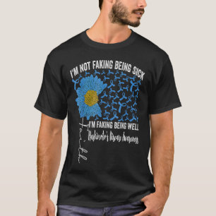 I'm Not Faking Being Sick I'm Faking Being Well Ha T-Shirt