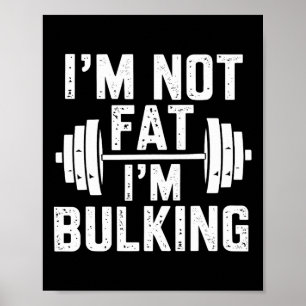 I'm Not Fat I'm Bulking Funny Cheat Day Workout Gy Poster