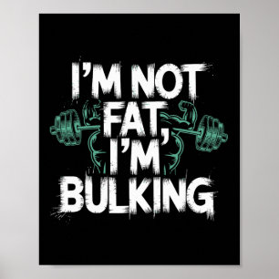 I'm Not Fat I'm Bulking Funny Cheat Day Workout Gy Poster