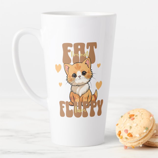 I'm Not fat I'm Fluffy Latte Mug (In Situ)