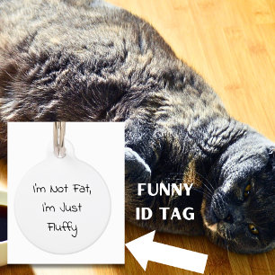 I'm Not Fat, Just Fluffy Funny Dog Cat Pet Tag