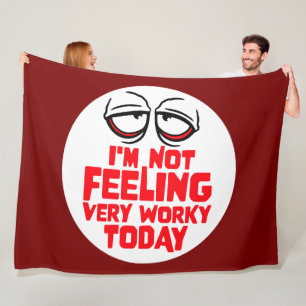 I'm Not Feeling Very Worky Today Lazy Work Humor Fleece Blanket