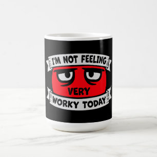 I'm Not Feeling Very Worky Today Lazy Work Humor Magic Mug