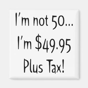 I'm Not Fifty 50th Birthday Gifts Magnet