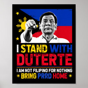 Im Not Filipino For Nothing I Stand With Duterte S Poster