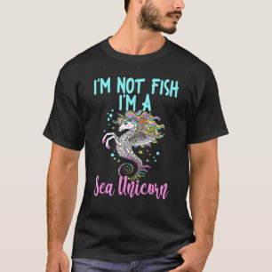 Im Not Fish Im A Sea Unicorn Seahorse Kids T-Shirt