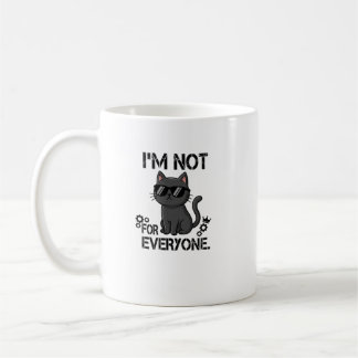 I'm Not for Everyone and That's Okay Cat T Shirt,  Coffee Mug