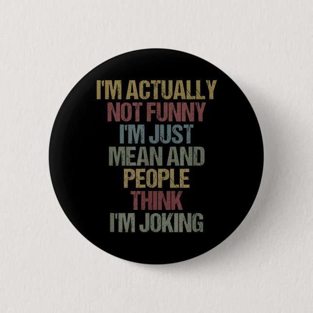 Im Not Funny Mean Sarcastic Quote Design 2 Inch Round Button (Front)