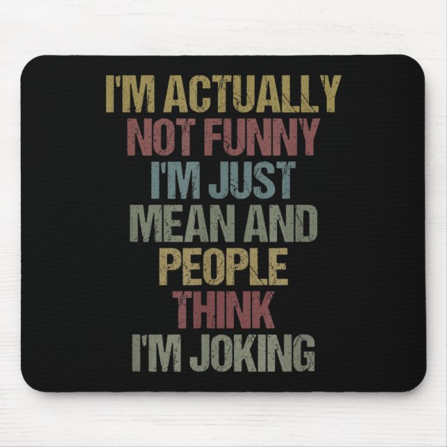 Im Not Funny Mean Sarcastic Quote Design Mouse Pad (Front)