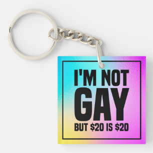 I'm Not Gay But $20 is $20-45324 Keychain