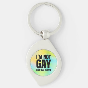 I'm Not Gay But $20 is $20-45324 Keychain