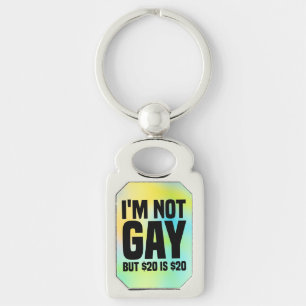 I'm Not Gay But $20 is $20-45324 Keychain