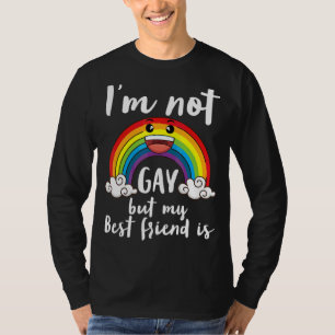 I'm Not Gay But My Best Friend Is Lgbt Month Accep T-Shirt