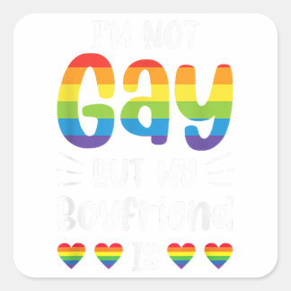 I'm Not Gay But My Boyfriend Is Funny Gay Couple G Square Sticker