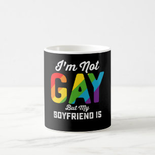 I'm Not Gay But My Boyfriend Is Funny LGBTQ Pride Coffee Mug