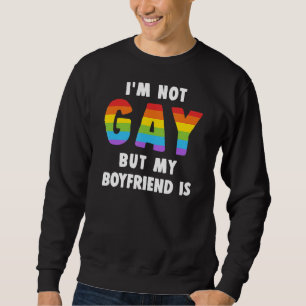 I'm Not Gay But My Boyfriend Is Gay Pride Shirt Me