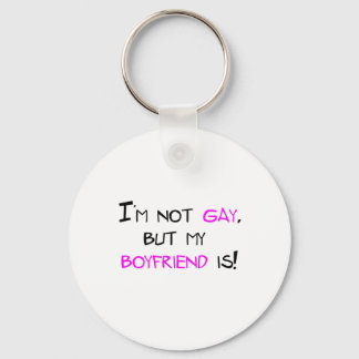 I'm Not Gay But My Boyfriend Is Keychain