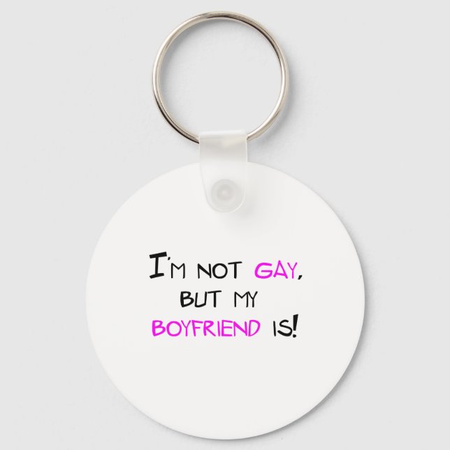 I'm Not Gay But My Boyfriend Is Keychain (Front)