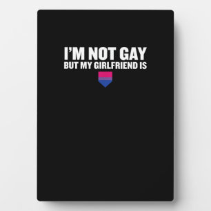 _I'm Not Gay But My Girlfriend Is_ Bisexual Pride  Plaque