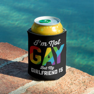 I'm Not Gay But My Girlfriend Is Funny LGBTQ Pride Can Cooler