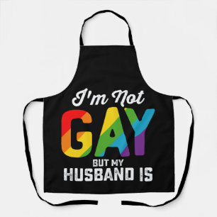 I'm Not Gay But My Husband Is Funny LGBTQ Pride Apron