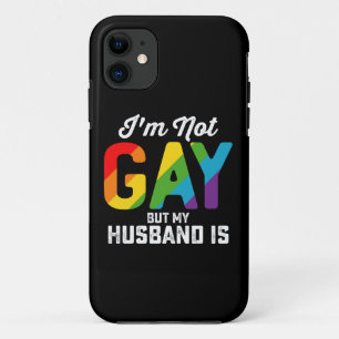 I'm Not Gay But My Husband Is Funny LGBTQ Pride iPhone 11 Case