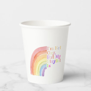 I'm Not Gay But My Playlist Is Funny Rainbow Stick Paper Cups