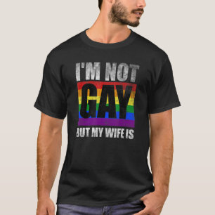 Im Not Gay But My Wife Is Lgbt Rainbow Wedding T-Shirt
