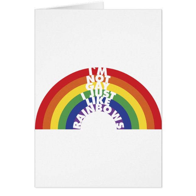 I'm Not Gay, I Just Like Rainbows (Front)