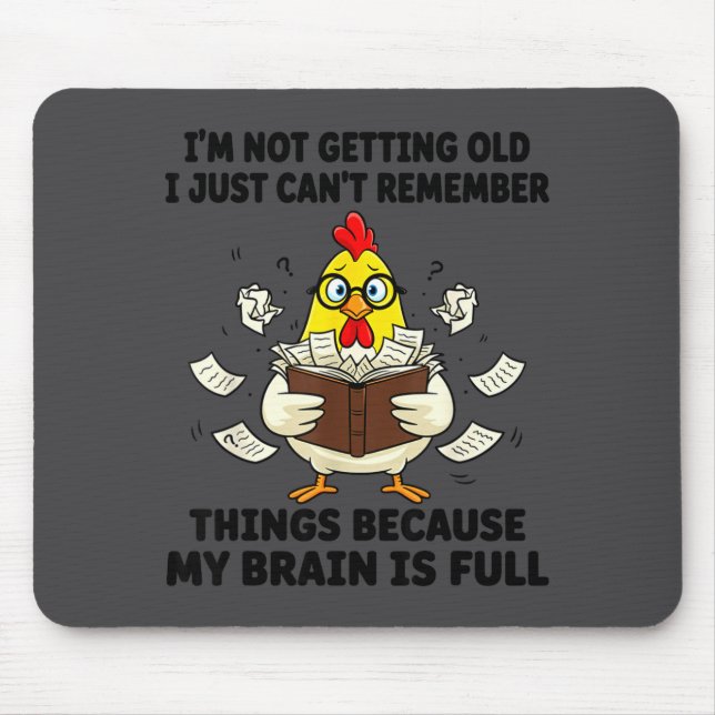 I'm Not Getting Old I Just Can't Remember Things B Mouse Pad (Front)