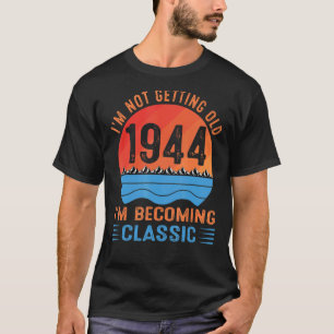 I'm Not Getting Old I'm Becoming Classic Vintage 1 T-Shirt