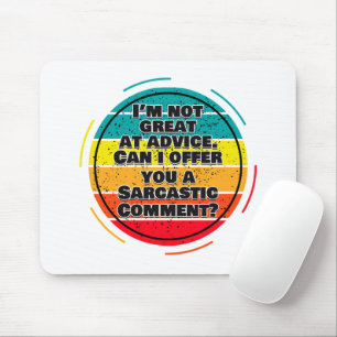 I'm Not Great At Advice. Can I Offer You A Comment Mouse Pad