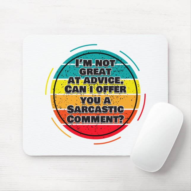 I'm Not Great At Advice. Can I Offer You A Comment Mouse Pad (With Mouse)