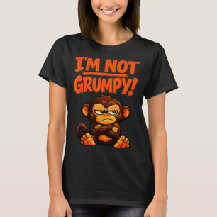I'm not grumpy funny angry monkey cartoon  T-Shirt
