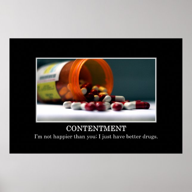 I'm not happier than you I have better drugs [XL] Poster (Front)