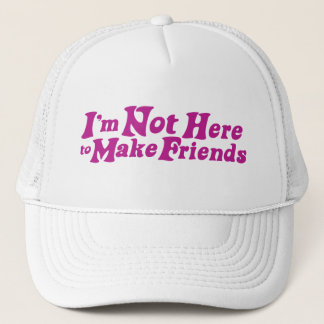 im not here to make friends hat (pink)