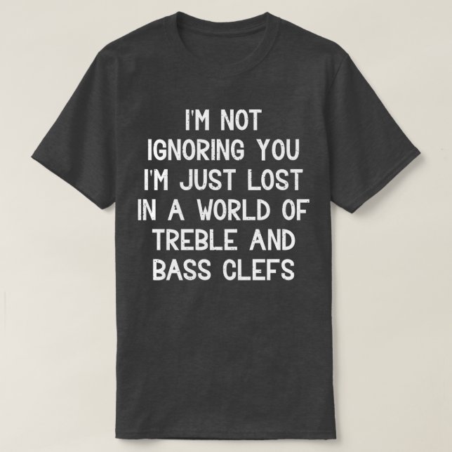 Im not ignoring you T-Shirt (Design Front)