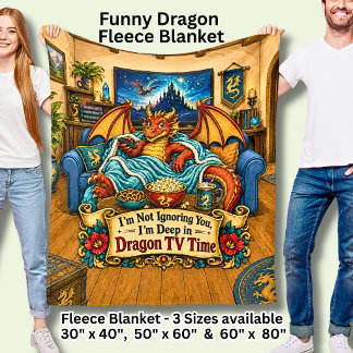 I'm Not Ignoring You, TV Funny Red Dragon  Fleece Blanket