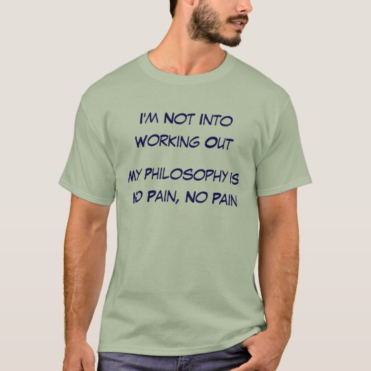 I'm Not Into Working Out T-Shirt